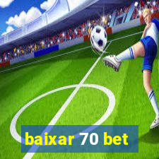 baixar 70 bet